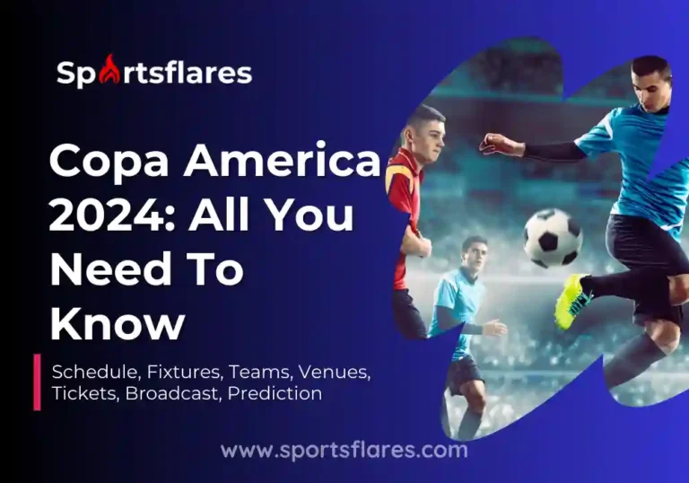 Copa America 2024 Schedule, Fixtures, Teams, Venues, Tickets, Broadcast, Prediction