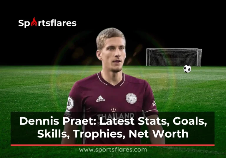 Dennis Praet: Latest Stats, Goals, Skills, Trophies, Net Worth